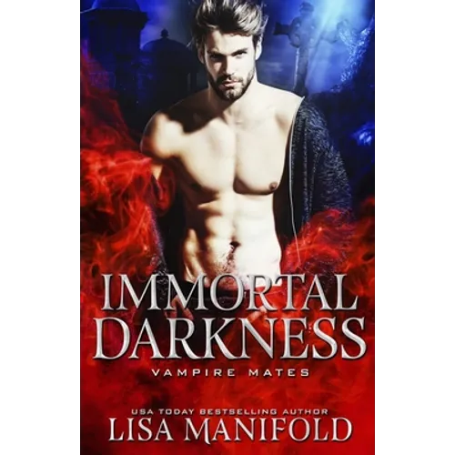 Immortal Darkness: A STANDALONE Vampire Romance