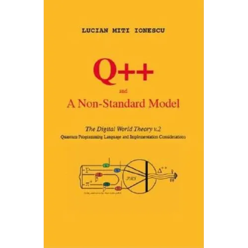 Q++ and a Non-Standard Model: The Digital World Theory V.2 - Quantum Programming Language and Implementation Considerations