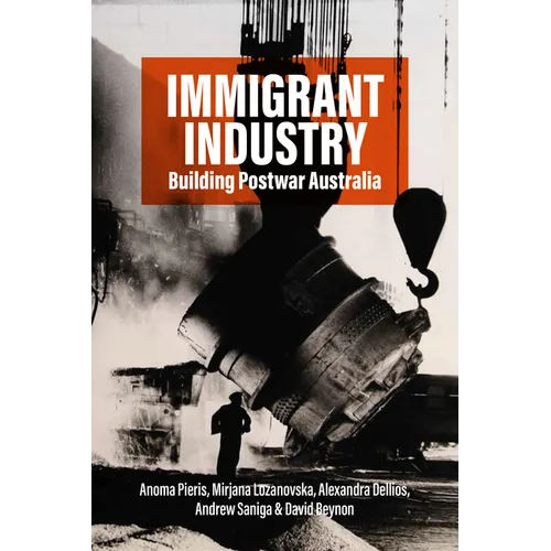Immigrant Industry: Building Postwar Australia