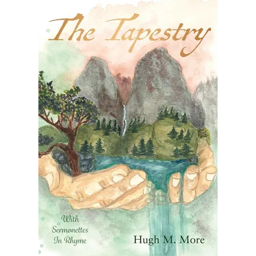The Tapestry With Sermonettes In Rhyme