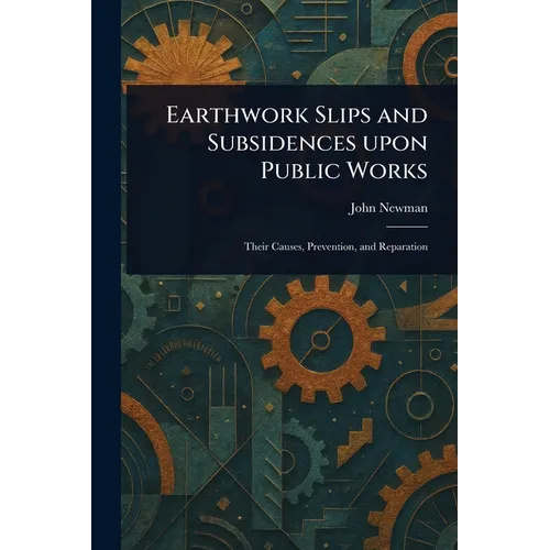 Earthwork Slips and Subsidences Upon Public Works