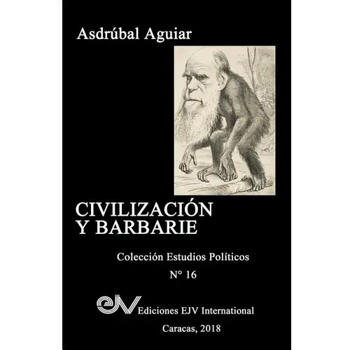 Civilización Y Barbarie: Venezuela 2015 - 2018