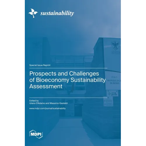 Prospects and Challenges of Bioeconomy Sustainability Assessment