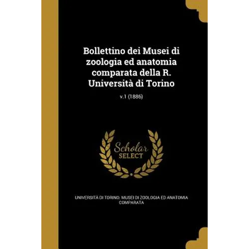 Bollettino dei Musei di zoologia ed anatomia comparata della R. Università di Torino; v.1 (1886)