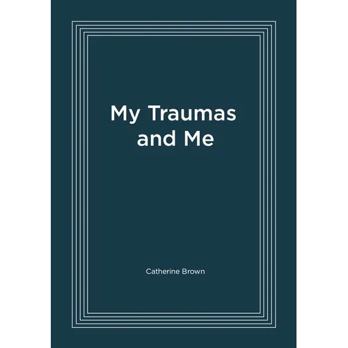 My Traumas and Me
