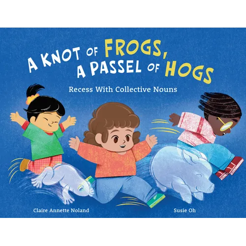 A Knot of Frogs, a Passel of Hogs: Recess with Collective Nouns
