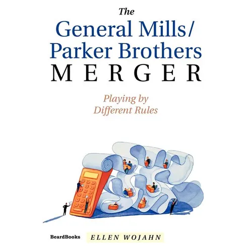 The General Mills/Parker Brothers Merger: Playing by Different Rules