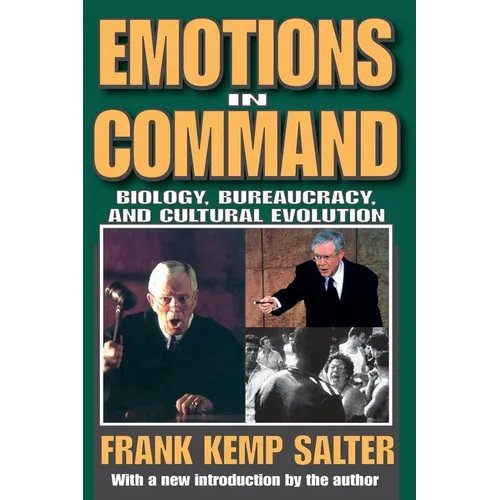Emotions in Command: Biology, Bureaucracy, and Cultural Evolution