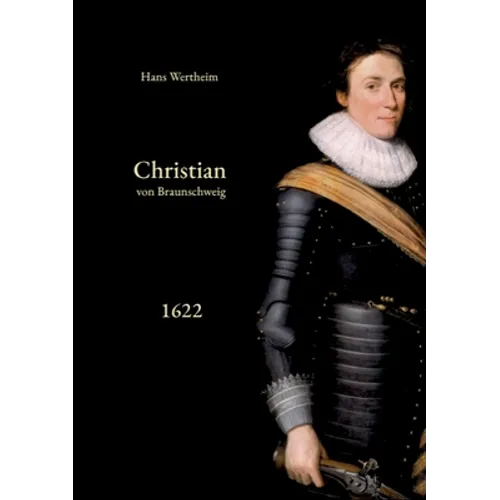 Christian von Braunschweig: 2. Band: Die Operationen des Jahres 1622