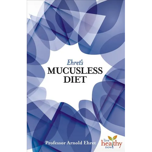 Ehret's Mucusless Diet
