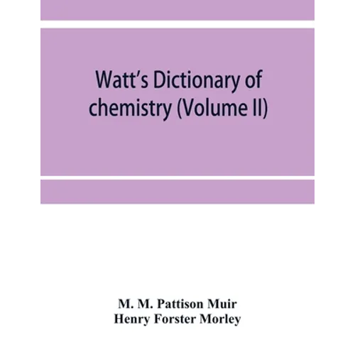 Watt's Dictionary of chemistry (Volume II)