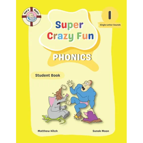 Captain Matt's Super Crazy Fun Phonics 1: Student Book