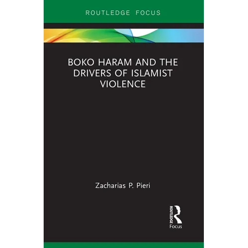 Boko Haram and the Drivers of Islamist Violence