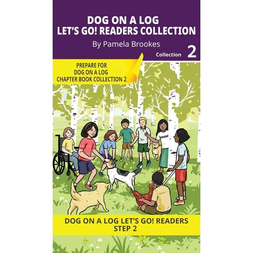 DOG ON A LOG Let's Go! Readers Collection 2: Short Decodable Books Prepare Students for Reading DOG ON A LOG Decodable Chapter Books. For Beginning Re