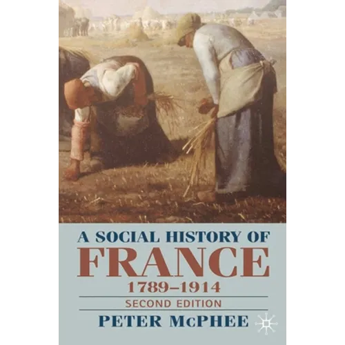 A Social History of France 1780-1914: Second Edition