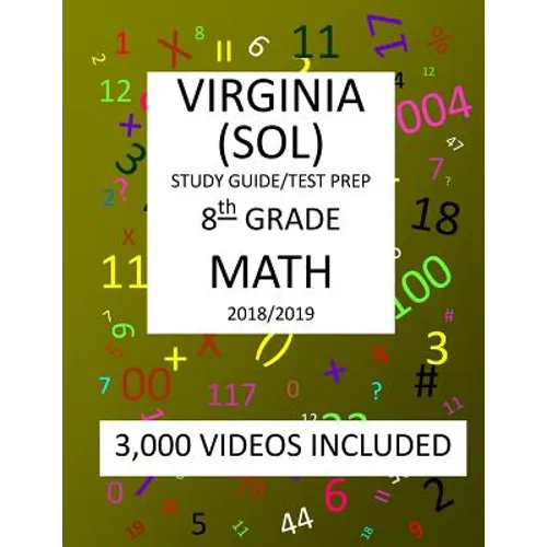8th Grade VIRGINIA SOL, 2019 MATH, Test Prep: 8th Grade VIRGINIA STANDARDS of LEARNING 2019 MATH Test Prep/Study Guide