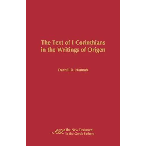 The Text of 1 Corinthians in the Writings of Origen