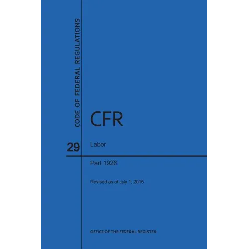 Code of Federal Regulations Title 29, Labor, Parts 1926, 2016