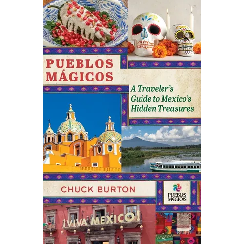 Pueblos Mágicos: A Traveler's Guide to Mexico's Hidden Treasures