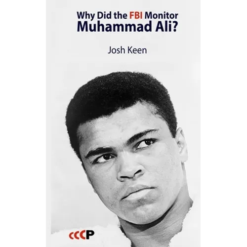 Why Did the FBI Monitor Muhammad Ali?