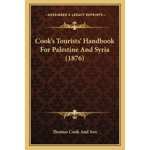 Cook's Tourists' Handbook For Palestine And Syria (1876)