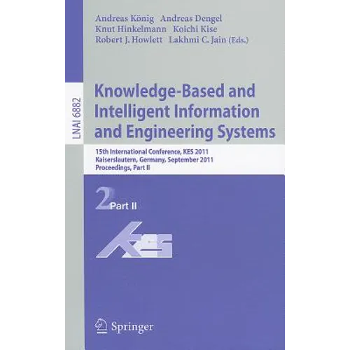 Knowledge-Based and Intelligent Information and Engineering Systems: 15th International Conference, KES 2011 Kaiserslautern, Germany, September 2011 P