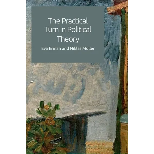 The Practical Turn in Political Theory - Paperback