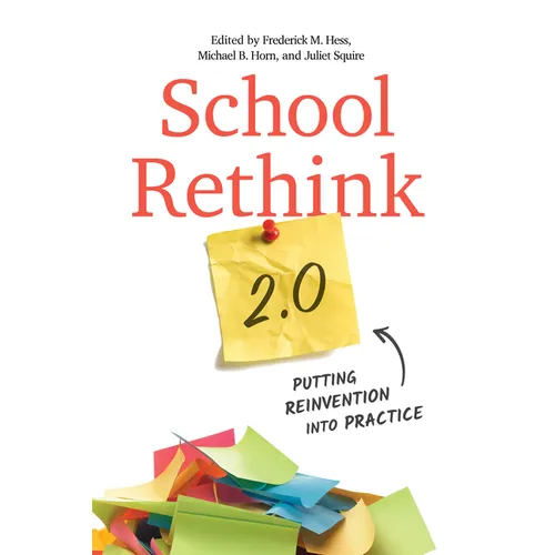 School Rethink 2.0: Putting Reinvention Into Practice