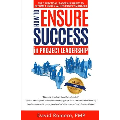 How to Ensure Success in Project Leadership: The 5 Practical Leadership Habits to Become a Highly Valued Project Manager