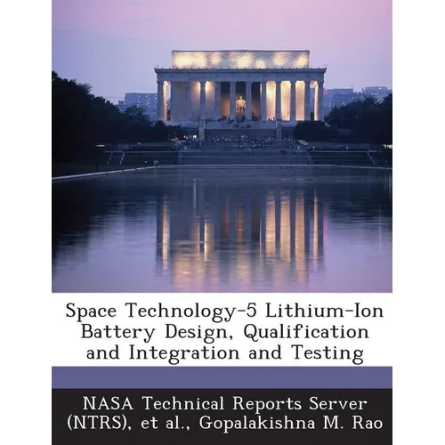 Space Technology-5 Lithium-Ion Battery Design, Qualification and Integration and Testing