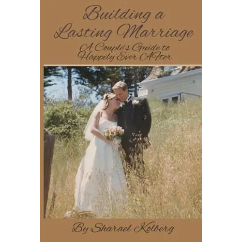 Building a Lasting Marriage: A Couple's Guide to Happily Ever After