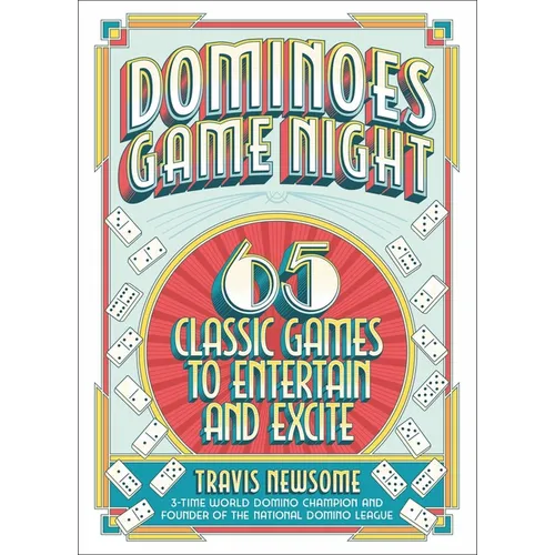 Dominoes Game Night: 65 Classic Games to Entertain and Excite