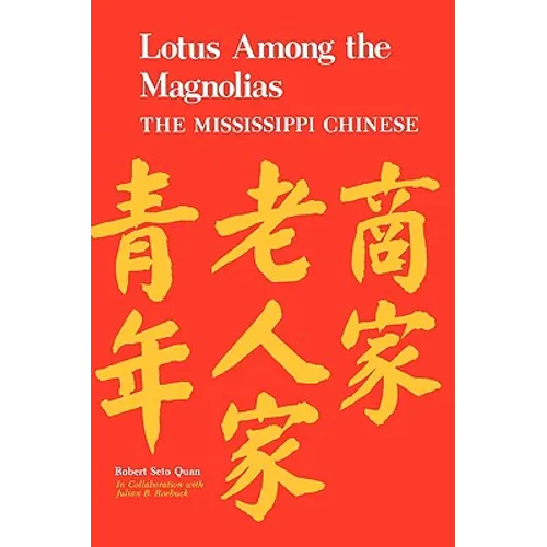 Lotus Among the Magnolias: The Mississippi Chinese - Paperback