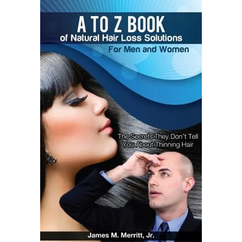 A to Z Book of Natural Hair Loss Solutions