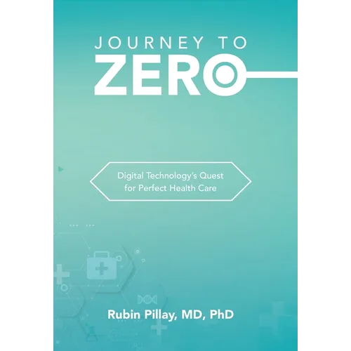 Journey to Zero: Digital Technology's Quest for Perfect Health Care