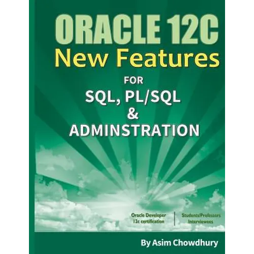Oracle 12C New Features: SQL, PL/SQL & Administration