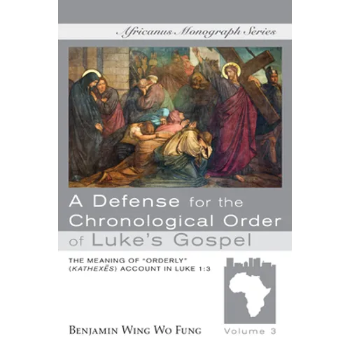 A Defense for the Chronological Order of Luke's Gospel - Paperback
