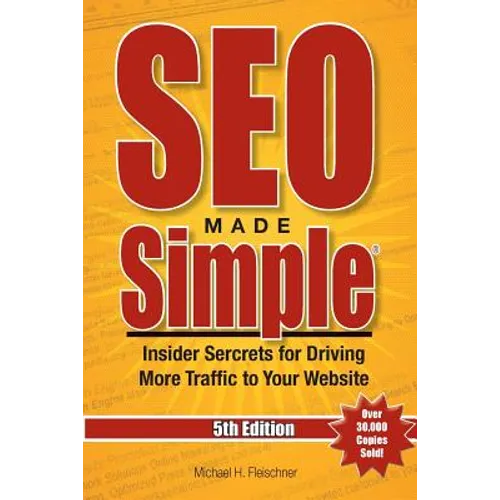 SEO Made Simple(R) (5th Edition) for 2016: Insider Secrets For Driving More Traffic To Your Website