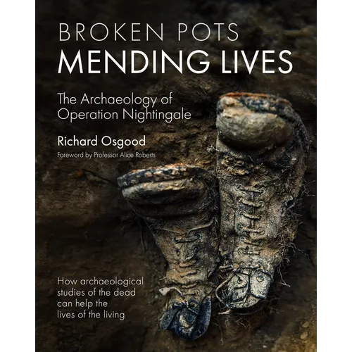Broken Pots, Mending Lives: The Archaeology of Operation Nightingale