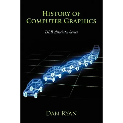 History of Computer Graphics: Dlr Associates Series