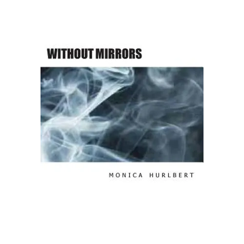 Without Mirrors