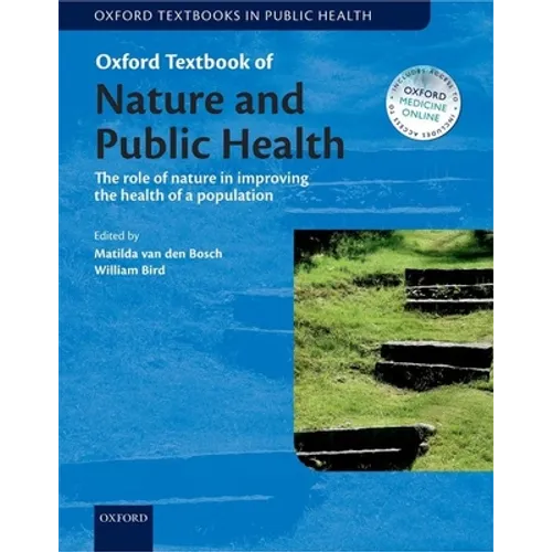 Oxford Textbook of Nature and Public Health: The Role of Nature in Improving the Health of a Population