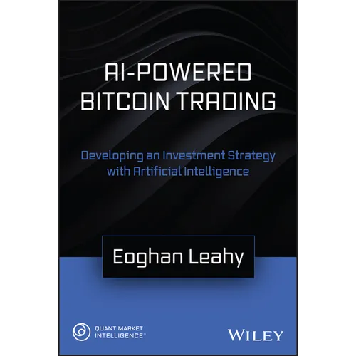 AI-Powered Bitcoin Trading: Developing an Investment Strategy with Artificial Intelligence