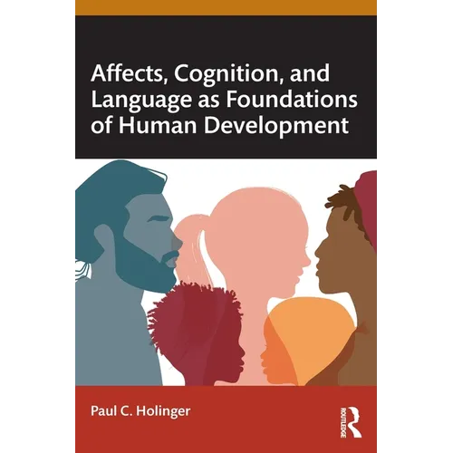 Affects, Cognition, and Language as Foundations of Human Development