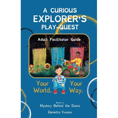 A Curious Explorer's Play-Quest: Adult Facilitator Guide