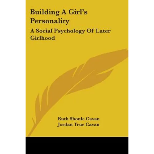Building A Girl's Personality: A Social Psychology Of Later Girlhood