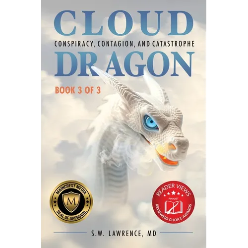 Cloud Dragon: Conspiracy, Contagion, and Catastrophe