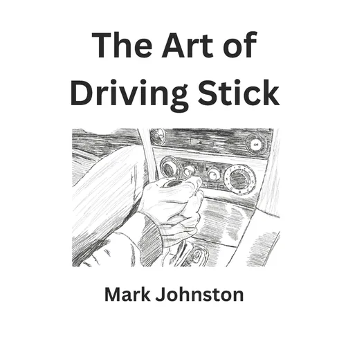 The Art of Driving Stick