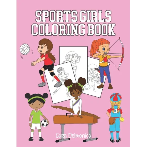 Sports Girls Coloring Book: Pages to Color for Future Women Athletes Ages 4-8