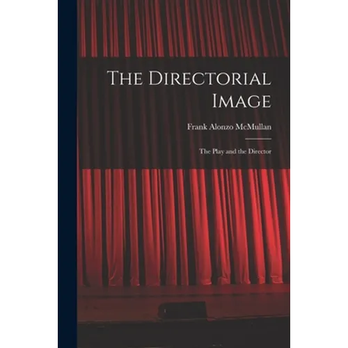 The Directorial Image: the Play and the Director